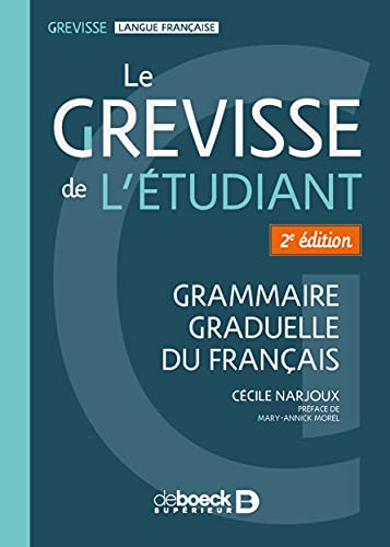 Le Grevisse de l'étudiant: Grammaire graduelle du français