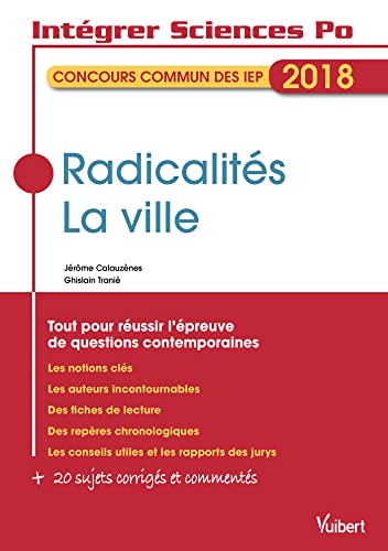 Radicalités - La ville: Tout pour réussir l'épreuve de questions contemporaines 2018