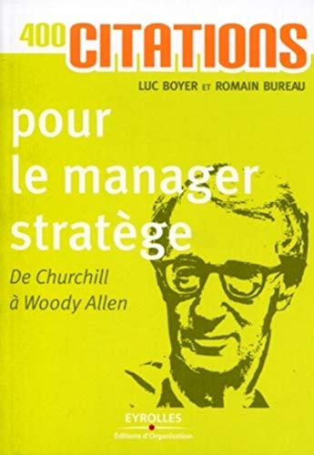 400 citations pour le manager stratège - De Churchill à Woody Allen