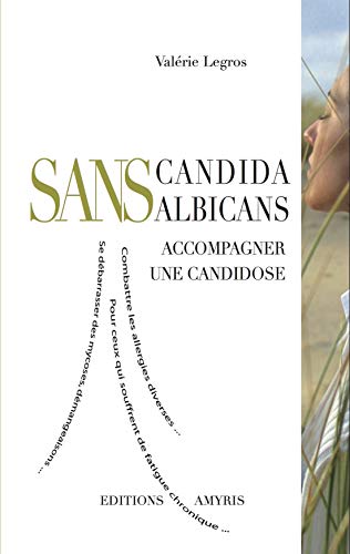 Sans candida albicans - Accompagner une candidose