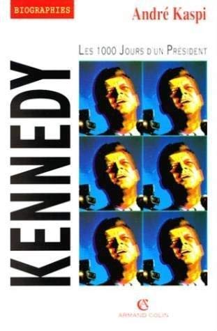 KENNEDY. Les 1000 jours d'un président