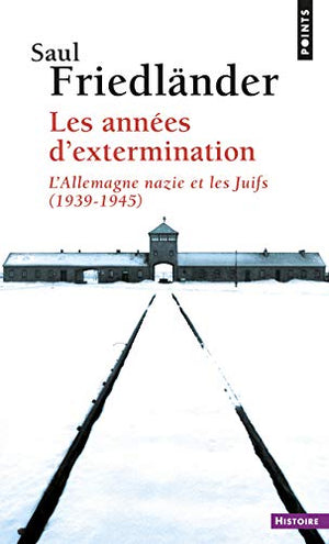 Les Années d'extermination, tome 2: L'Allemagne nazie et les Juifs (1939-1945)