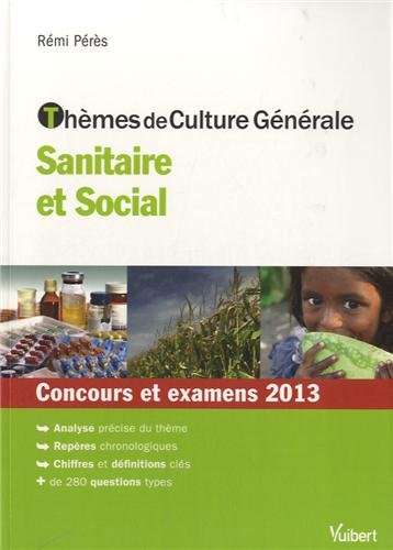 Thèmes de Culture Générale - Sanitaire et Social - Concours et examens 2013