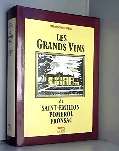 Grands vins : Saint-Emilion, Pomerol, Fronsac...