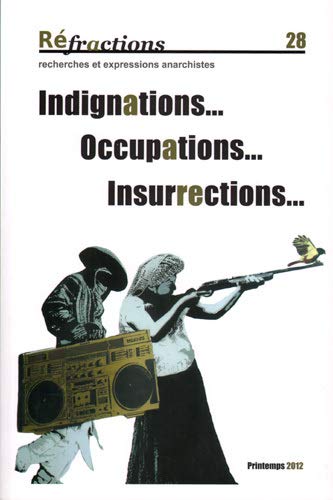 Réfractions n°28 : Indignations, occupations, insurrections...