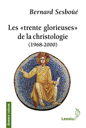Les "trente glorieuses" de la christologie : (1968-2000)