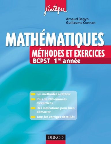 Mathématiques Méthodes et Exercices BCPST 1re année