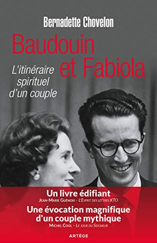 Baudouin et Fabiola: L'itinéraire spirituel d'un couple