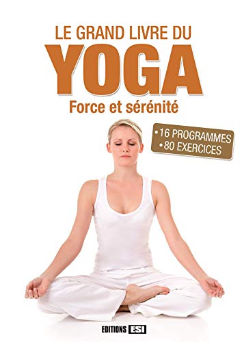 grand livre du yoga (le) - force et serenite (0)