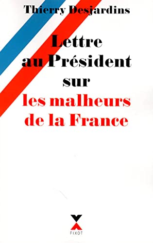 Lettre au Président sur les malheurs de la France