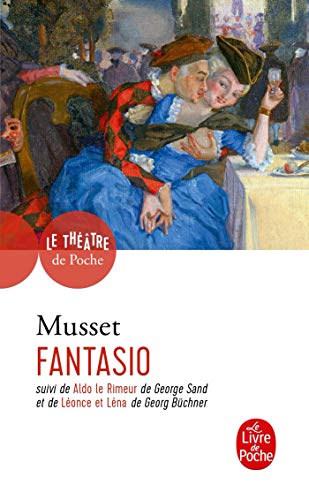 Fantasio : Comédie en deux actes, 1834, suivi de "Aldo Le Rimeur", 1833
