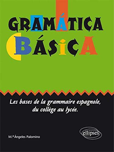 Gramática básica : Les bases de la grammaire espagnole du collège au lycée