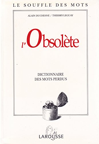 L'OBSOLETE. Dictionnaire des mots perdus
