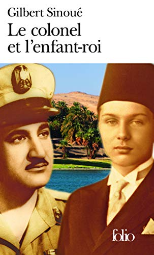 Le colonel et l'enfant-roi: Mémoires d'Égypte