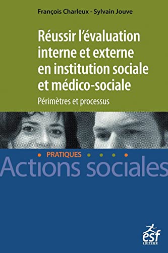 Réussir l'évaluation interne en action sociale