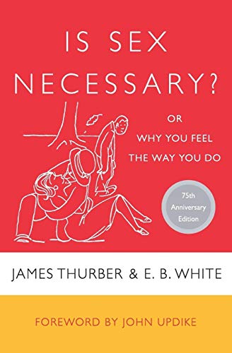 Is Sex Necessary?: Or Why You Feel the Way You Do