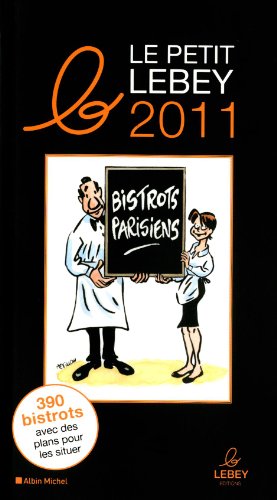 LE PETIT LEBEY 2011 DES BISTROTS PARISIENS