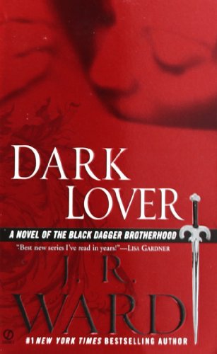 Dark Lover: A Novel of the Black Dagger Brotherhood
