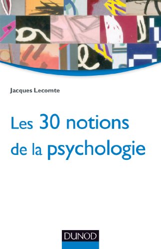 Les 30 notions de la psychologie