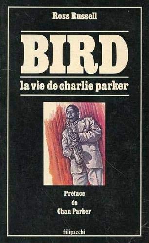 Bird: La vie de Charlie Parker