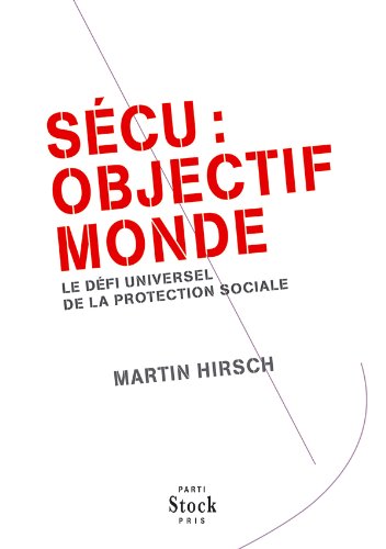 SECU OBJECTIF MONDE: Le défi universel de la protection sociale
