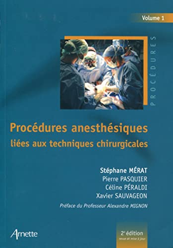 Procédures anesthésiques liées aux techniques chirurgicales - Volume 1