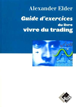 Guide d'exercices du livre Vivre du trading