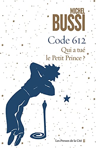 Code 612 Qui a tué le petit Prince ?