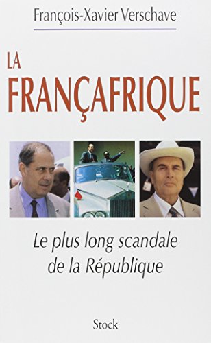 Françafrique : Le plus long scandale de la République