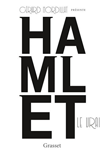 Hamlet le vrai: d'après un texte retrouvé de Shakespeare