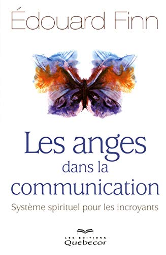Les anges dans la communication - Système spirituel pour les incroyants
