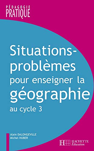 Situations - Problèmes pour enseigner la géographie au cycle 3