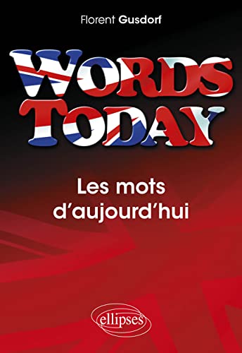 Words Today les Mots d'Aujourd'Hui