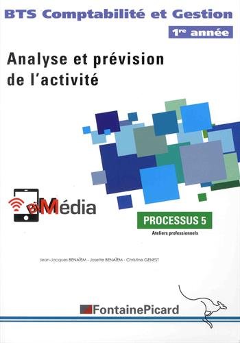 Analyse et prévision de l'activité BTS Comptabilité et Gestion 1re année: Processus 5 Ateliers professionnels