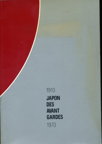 Le Japon des avant gardes 1910 1970