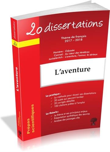20 dissertations sur l'aventure thème français 2017-2018 prépas scientifiques