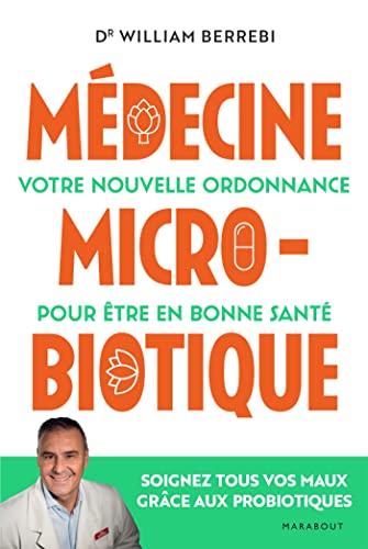 Médecine microbiotique: Votre nouvelle ordonnance pour être en bonne santé