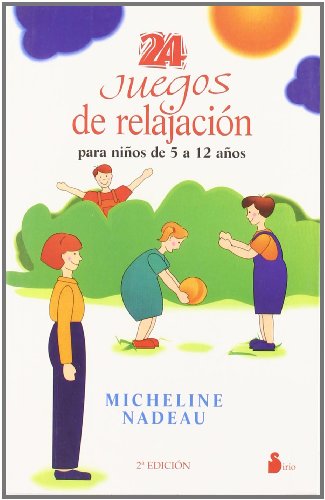 24 Juegos De Relajacion Para Ninos De 5 a 12 Anos/24 Relaxation Games for Children from 5-12