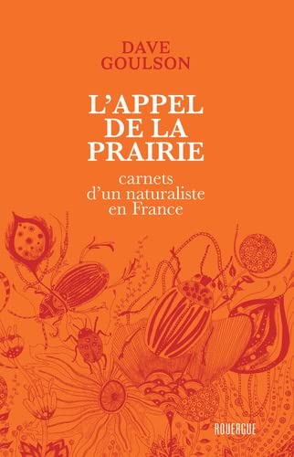 L'appel de la prairie: Carnets d'un naturaliste en France