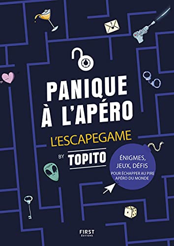 Panique à l'apéro : l'Escape Game by Topito : un cahier de jeux et d'énigmes pour vous amuser en vacances... ou au bureau !