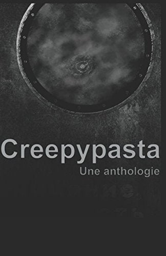 Creepypasta en français: Une anthologie