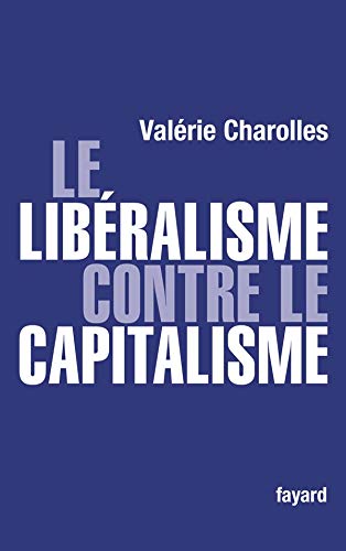 Le libéralisme contre le capitalisme