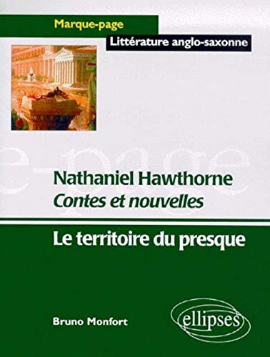 Contes et nouvelles : Nathaniel Hawthorne, le territoire du presque