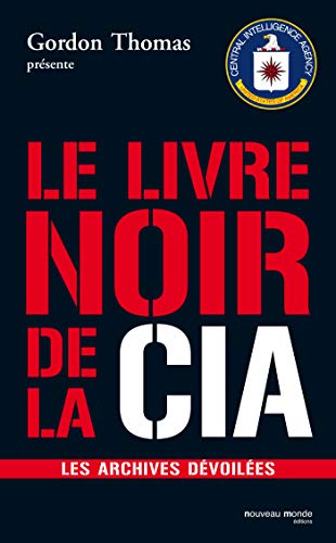 Le livre noir de la CIA: Les archives dévoilées