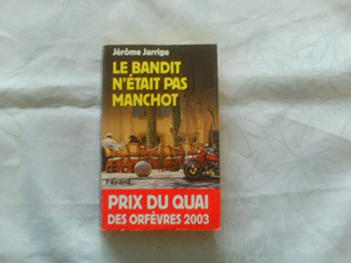 Le bandit n'était pas manchot