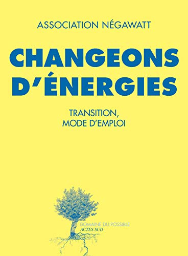 Changeons d'énergies: Transition, mode d'emploi