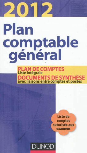 Plan comptable général 2012 - 16e éd. - Plan de comptes & documents de synthèse: Plan de comptes & documents de synthèse (dépliant séparé)