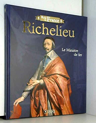 Richelieu le ministre de fer