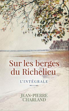 Sur les berges du Richelieu - L'intégrale