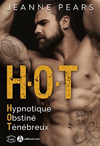 H.O.T - Hypnotique, Obstiné, Ténébreux